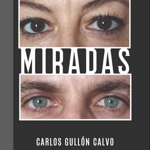 Novela Miradas - Carlos Gullón Calvo