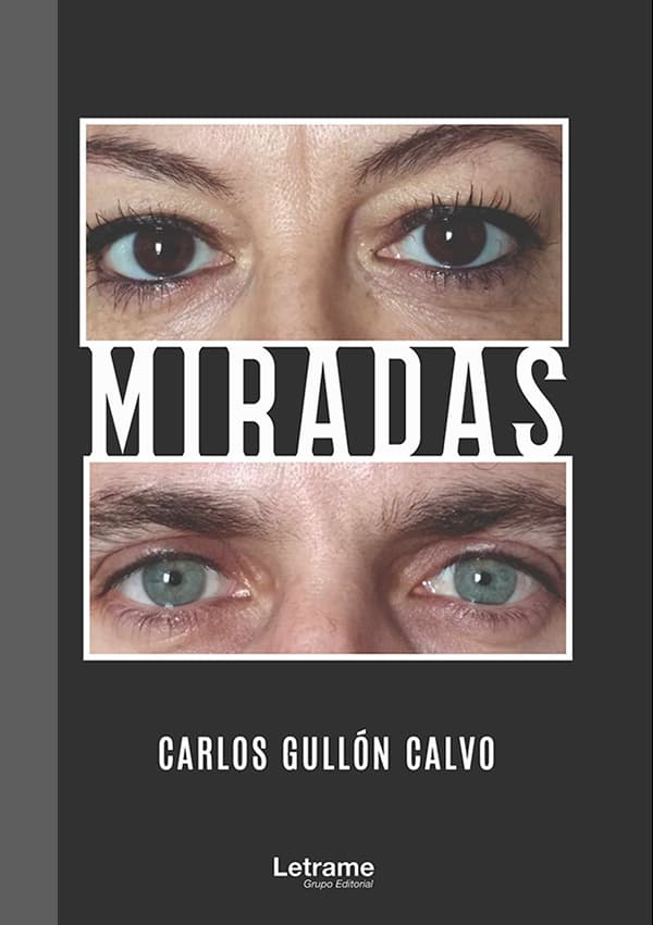 Novela Miradas - Carlos Gullón Calvo